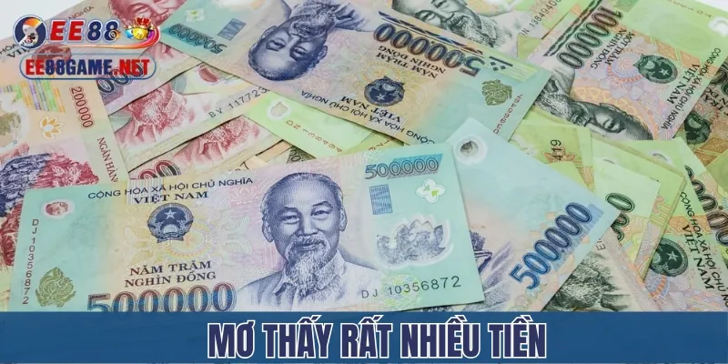 Giấc mơ về tiền rất nhiều mang lại may mắn