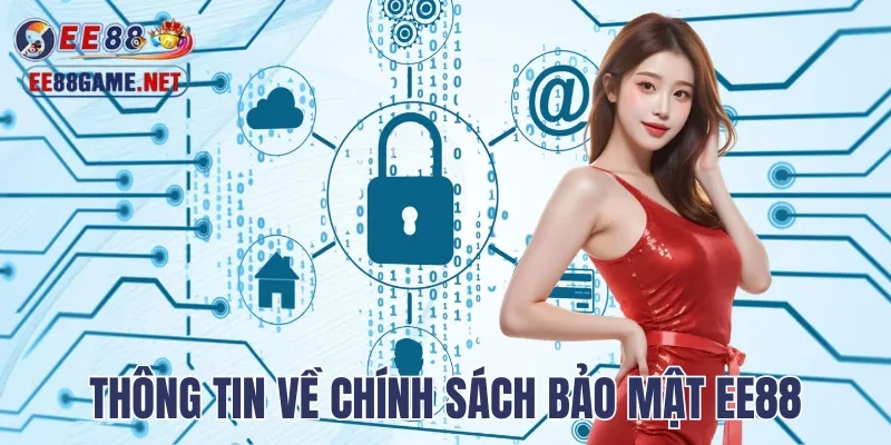 Thông tin về chính sách bảo mật tại ee88