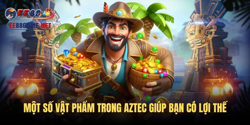 Một số vật phẩm đặc biệt trong nổ hũ Aztec