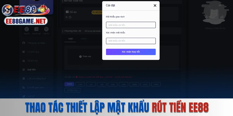 Thao tác thiết lập mật khẩu rút tiền EE88